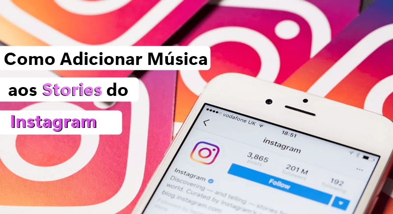 Veja Como Adicionar Música aos Stories do Instagram