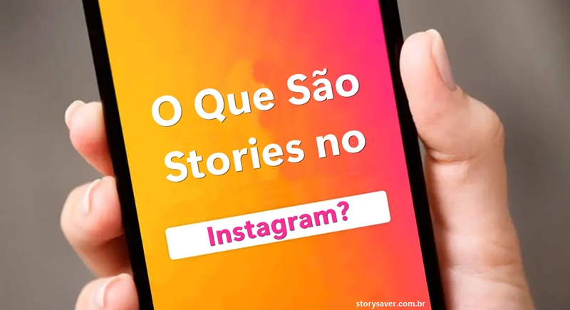 O Que São Stories no Instagram?